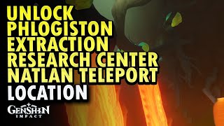 Unlock Phlogiston Extraction Research Center Natlan Teleport Genshin Impact [upl. by Christensen906]