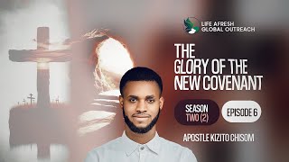 THE GLORY OF THE NEW COVENANT  SEASON TWO EPSODE 6  APOSTLE KIZITO CHISOM [upl. by Adianez104]