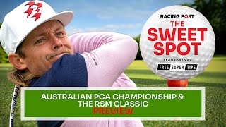 Australian PGA Championship amp The RSM Classic  Golf Betting Tips  Sweet Spot  Racing Post [upl. by Irollam]