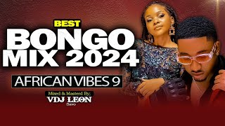 LATEST BONGO VIDEO MIX 2024  AFRICAN VIBES 9 BY VDJ LEON SAVO Jay Melody Marioo Mbosso Diamond [upl. by Immij951]