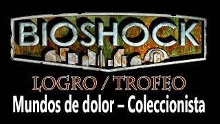 Bioshock Remastered  Logro  Trofeo Mundos de dolor – Coleccionista [upl. by Ardnos]