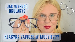 Jak wybrać okulary  Klasyka zawsze w modzie [upl. by Sal]