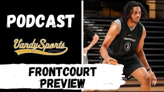 Where does Vanderbilts frontcourt stand Previewing Vanderbilts frontcourt looks [upl. by Eelorac]