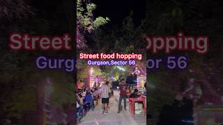 Sector 56 Gurgaon street food❤️ streetfood sector56gurgaon gurgaon food minivlog [upl. by Yrogreg]