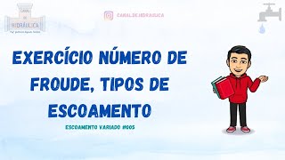 Exercício Número de Froude Tipos de Escoamento – Escoamento Variado 005 [upl. by Auqenaj]