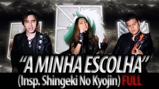 Shingeki No Kyojin quotA Minha Escolhaquot Música original [upl. by Winfrid]