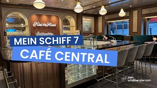 Mein Schiff 7 Café Central [upl. by Htrow]