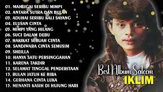 FULL ALBUM IKLIM  MAHLIGAI SERIBU MIMPI  ANTARA SUTRA DAN BULAN  BEST FULL ALBUM IKLIM [upl. by Hooper]