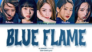 LE SSERAFIM 르세라핌  Blue Flame 2023 Ver Color Coded Lyrics HanRomEng [upl. by Ettennek]