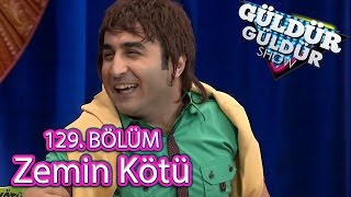 Güldür Güldür Show 129 Bölüm Zemin Kötü Skeci [upl. by Buckels70]