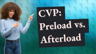 Does CVP measure preload or afterload [upl. by Chrystal]