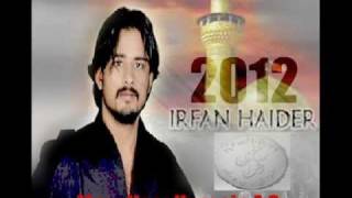 Irfan Haider Noha 2012 Mera Veer Hussain As [upl. by Aicelav]