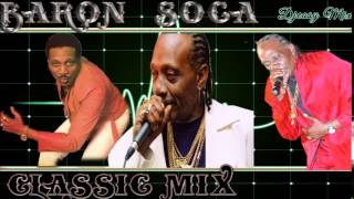 Baron Soca Classic Best of The Best MixDown Mix by djeasy [upl. by Burget]