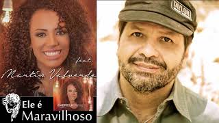 Ele é Maravilhoso feat Martin Valverde  Gabriela Carvalho  CD Confiança 12 [upl. by Nylad819]