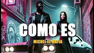 Michel el Mafia  Como es Video Liryc [upl. by Ahsenev]