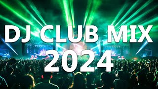 DJ CLUB MUSIC 2024  Mashups amp Remixes of Popular Songs 2024  DJ Remix Dance Club Music Mix 2024 [upl. by Yob]