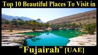 Top 10 Beautiful Places to Visit in Fujairah UAE [upl. by Paulo458]