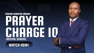 PRAYER CHARGE 10 REVIVAL SEASON  BY PASTOR DONATUS ORUWA [upl. by Rachelle997]