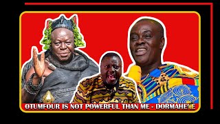 Otumfour Has No Lands amp Not Powerful Than Me  Dormaahene Again [upl. by Kennith]