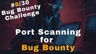 Bug Bounty for Beginners 2024  Port Scanning for Bug Bounty Hunters  830 Day [upl. by Lashonda]