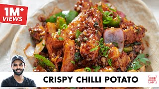 Crispy Chilli Potato Recipe  Restaurant Style  क्रिस्पी आलू चिल्ली  Chef Sanjyot Keer [upl. by Paule]