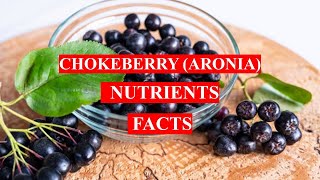 CHOKEBERRY ARONIA  HEALTHY BENEFITS AND NUTRIENTS FACTS [upl. by Wilburn]