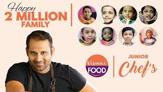 Meet Vismai Food Junior Chefs 2 million Celebration 🎉🎊🎉 [upl. by Ybsorc]