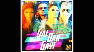 Gal Ban Gayi DJ Dxt amp DJ Sumit R Remix [upl. by Geerts]