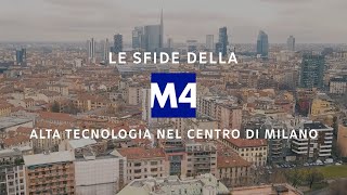 Le sfide della M4  Alta tecnologia nel centro di Milano [upl. by Anaerb]