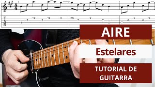 Como tocar AIRE de ESTELARES  Tutorial de GUITARRA Canción completa acordes arreglos punteos [upl. by Hertzog]