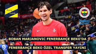 FENERBAHÇE BEKO’DA BOBAN MARJANOVIC TRANSFERİ GERÇEKLEŞTİ [upl. by Beth]