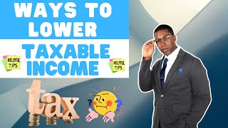 How to Lower Taxable Income [upl. by Nayhr]