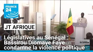 Législatives au Sénégal  Bassirou Diomaye Faye condamne la violence politique • FRANCE 24 [upl. by Airalednac]