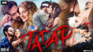 Tadap Full Movie In Hindi  Ahan Shetty  Tara Sutaria  Saurabh Shukla  Kumud M  Review amp Facts [upl. by Nidak]