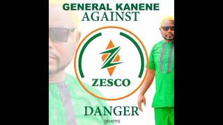 General KaneneZesco DangerOfficial Music Audio [upl. by Atinahc362]