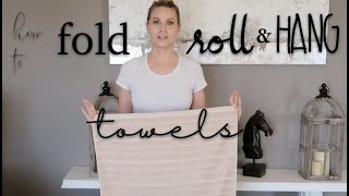 How To FOLD ROLL amp HANG Towels for Guests or Staging  Design Time [upl. by Aivato503]