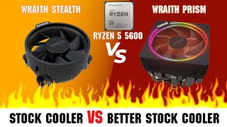 Stock Cooler VS Better Stock Cooler  Wraith Stealth VS Wraith Prism on AMD Ryzen 5 5600 [upl. by Kan]