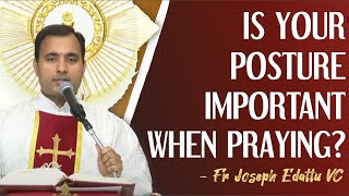 Is your posture important when praying  Fr Joseph Edattu VC [upl. by Niwre676]