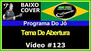 ðŸ‡§ðŸ‡· Programa do JÃ´  Tema de Abertura Baixo Cover CBJUNIOR04 [upl. by Jezabelle146]