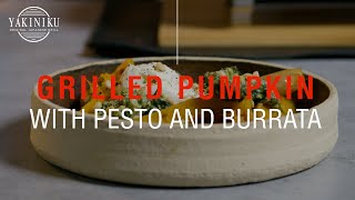 YAKINIKU®  Shichirin BBQ grill recept  Grilled pumpkin with burrata and homemade pesto [upl. by Anaej]