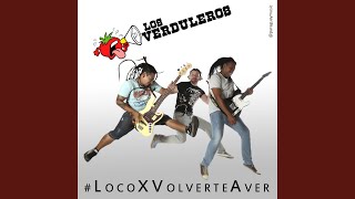 Loco Por Volverte a Ver [upl. by Lotsirb]