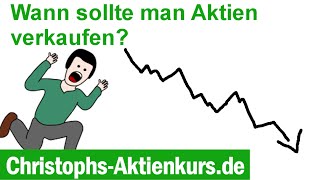 Aktien verkaufen Wann sollte man Aktien verkaufen  Christophs Aktienkurs [upl. by Sirk]