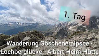 Wanderung Göscheneralpsee  Lochberglücke  AlbertHeimHütte [upl. by Swerdna]