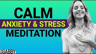 Meditation To Calm Anxiety FAST — Gabby Bernstein [upl. by Daisy]