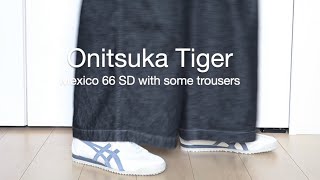 Onitsuka Tiger Mexico 66 SD with some trousers [upl. by Ruggiero766]