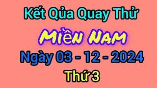 Quay thử xổ số miền Nam hôm nay thứ 3 ngày 03 tháng 12 năm 2024 [upl. by Navonoj]