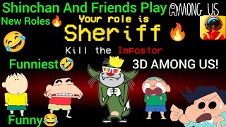 Shinchan And Friends Plays 3D AMONG US🔥 Became Sheriff New Role Gone Very Funny😂🤣 [upl. by Akinahc]