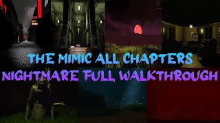 The Mimic All Chapter NightmareFull Walkthrough [upl. by Lyrahc35]