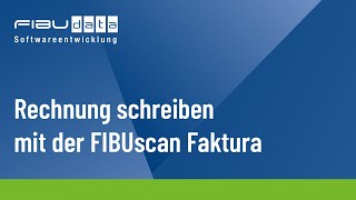 Rechnung schreiben mit der FIBUscan Faktura [upl. by Timmie]