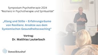 quotKlang und Stille  Erfahrungräume von Resilienzquot von Dr Matthias Lauterbach [upl. by Reichert]